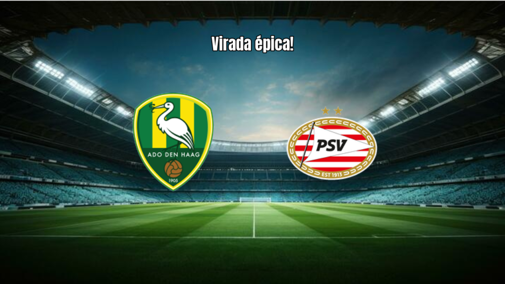 ADO Den Haag vira sobre o PSV em jogo eletrizante na Eredivisie