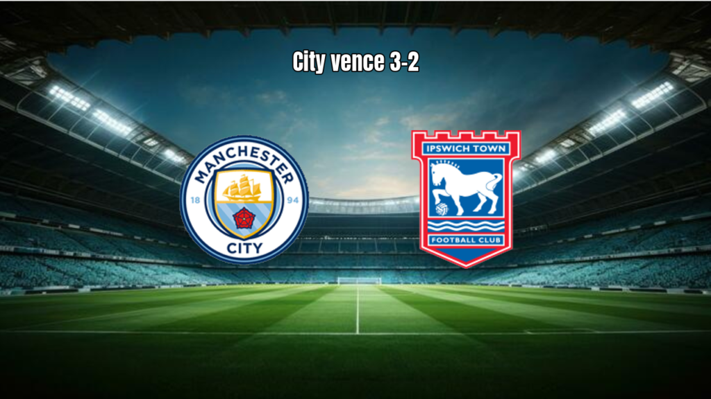 Manchester City vence Ipswich em duelo intenso na Premier