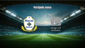 Petrópolis vence Macaé com gol no fim pelo Carioca 2