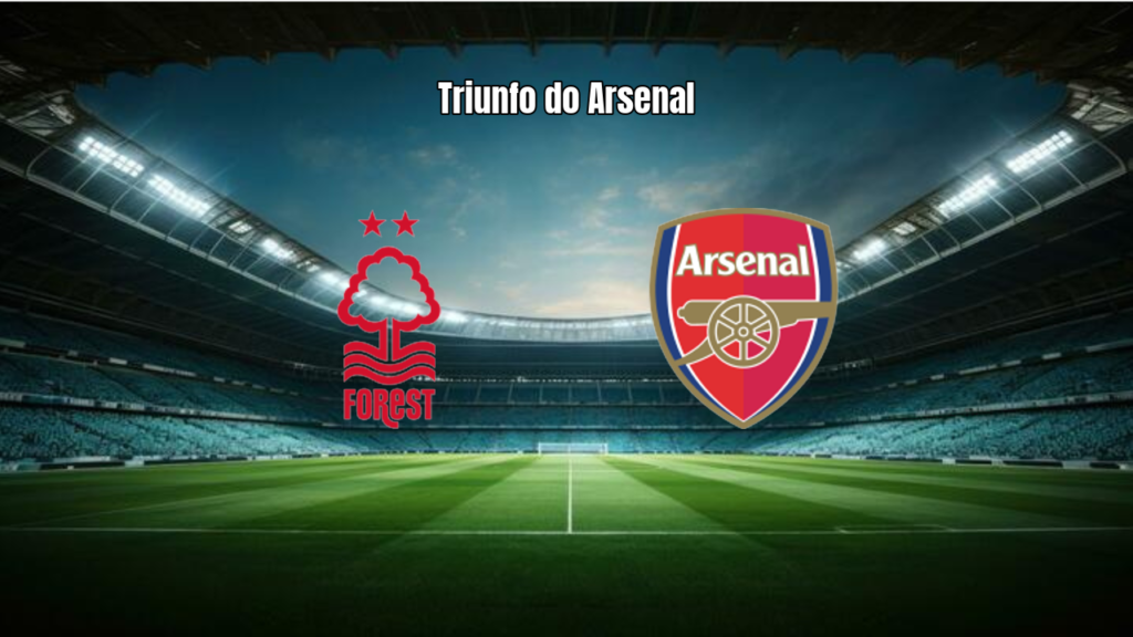 Arsenal vence Nottingham Forest por 1 a 0 na Premier League