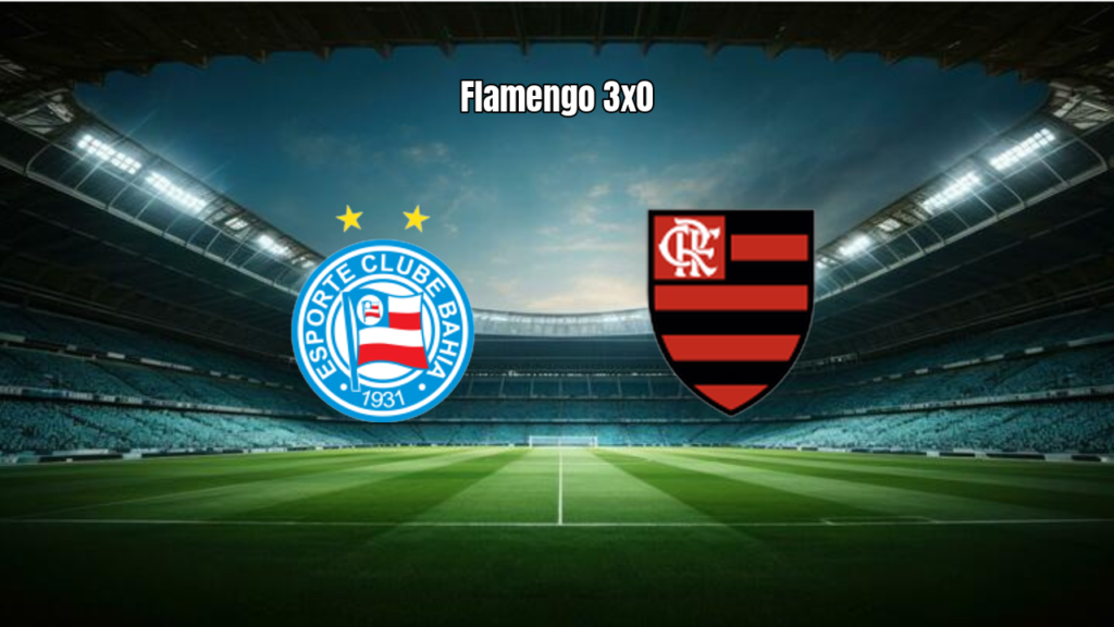 Flamengo domina Bahia e vence por 3 a 0 na Fonte Nova