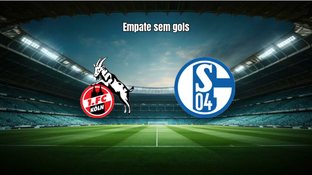 Empate sem gols entre Köln e Schalke 04 na Bundesliga