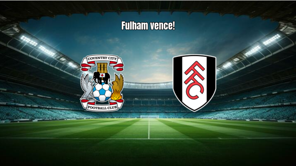 Fulham vence Coventry fora de casa pela Premier League