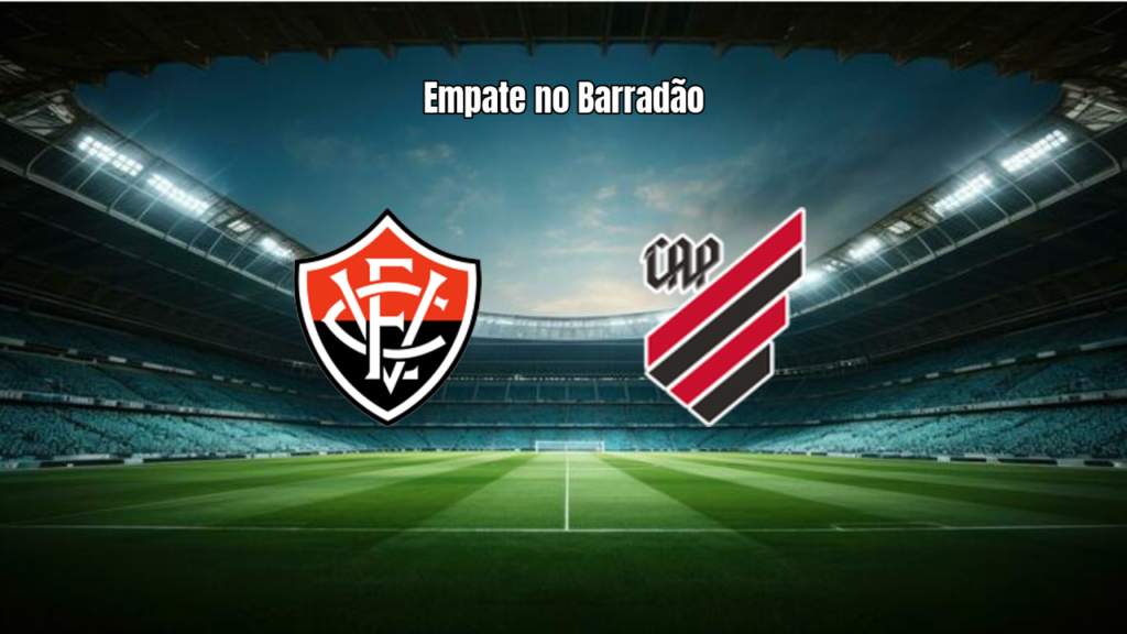 Vitória e Athletico-PR empatam em duelo eletrizante na Série A
