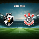 Vasco vira sobre o Corinthians em jogo eletrizante no Rio