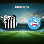 Santos empata com Bahia na Vila Belmiro após polêmicas