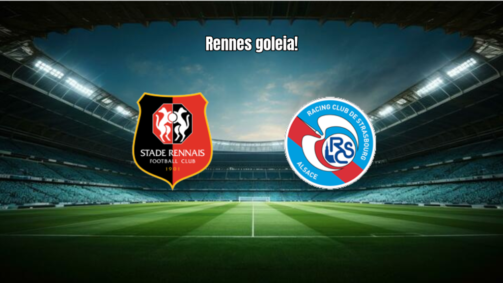 Rennes domina e goleia o Strasbourg na Ligue 1: 3 a 0