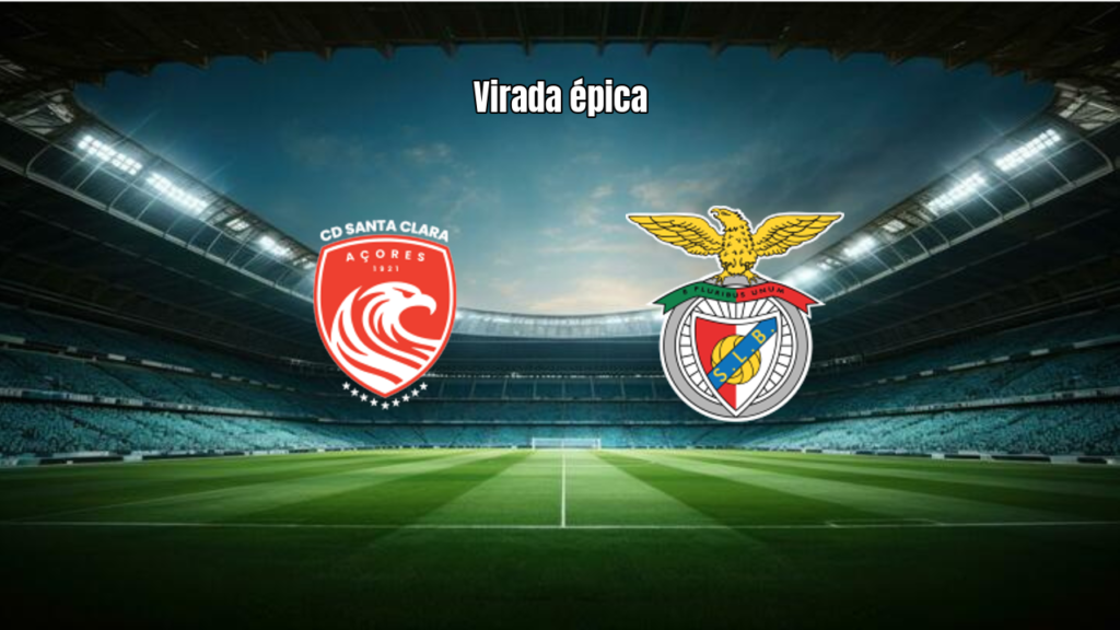 Benfica vence Santa Clara de virada na Primeira Liga