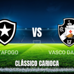 Onde assistir Botafogo x Vasco da Gama: Palpite e Data 07/10/2026