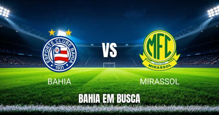 Onde assistir Bahia x Mirassol: Palpite e análise 11/10/2026