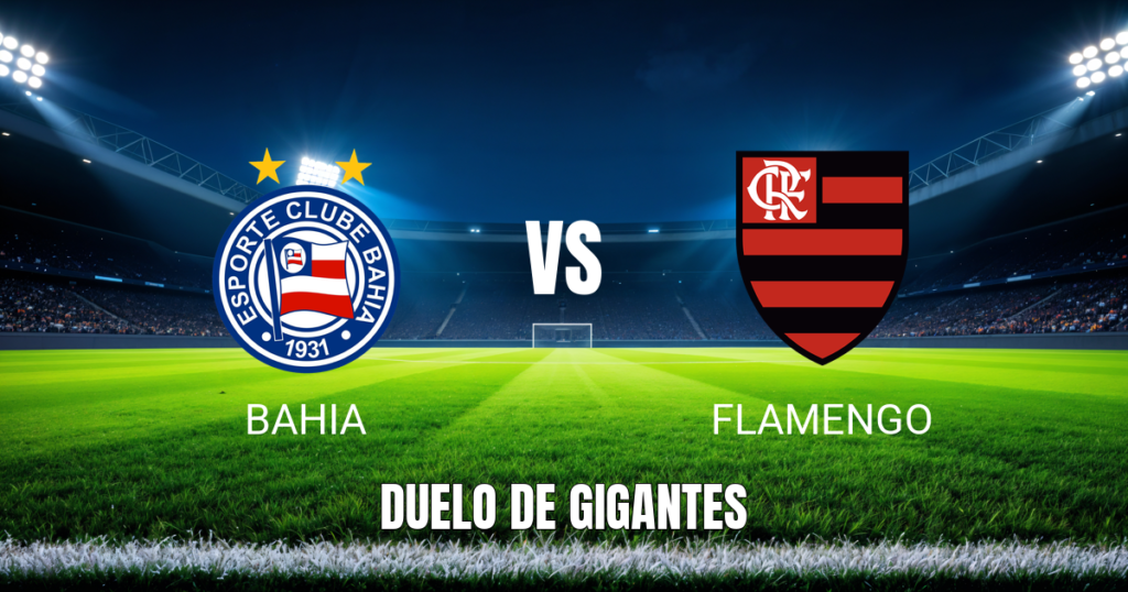 Onde assistir Bahia x Flamengo: Palpite e análise - 18/10/2026
