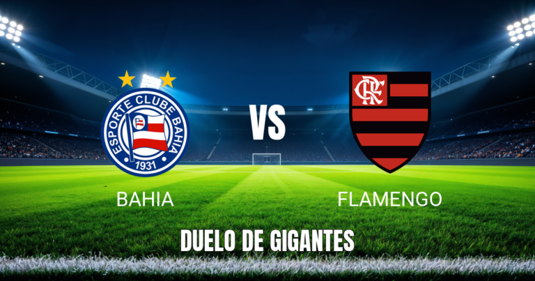 Onde assistir Bahia x Flamengo: Palpite e análise - 18/10/2026