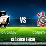 Onde assistir Vasco x Corinthians: Palpite e análise 24/10/2026