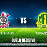 Onde assistir Corinthians x Mirassol: Palpite e data 30/10/2026