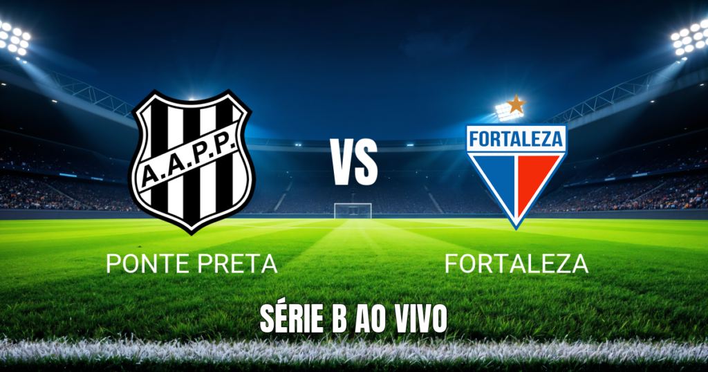 Onde assistir Ponte Preta x Fortaleza: Palpite e jogo 24/10/2026