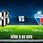 Onde assistir Ponte Preta x Fortaleza: Palpite e jogo 24/10/2026