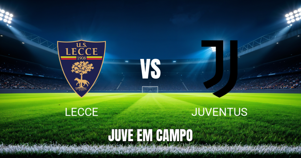 Onde assistir Lecce x Juventus: Palpite e análise 25/10/2026