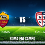 Onde assistir AS Roma x Cagliari: Palpite e análise 27/10/2026