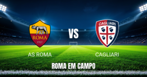 Onde assistir AS Roma x Cagliari: Palpite e análise 27/10/2026