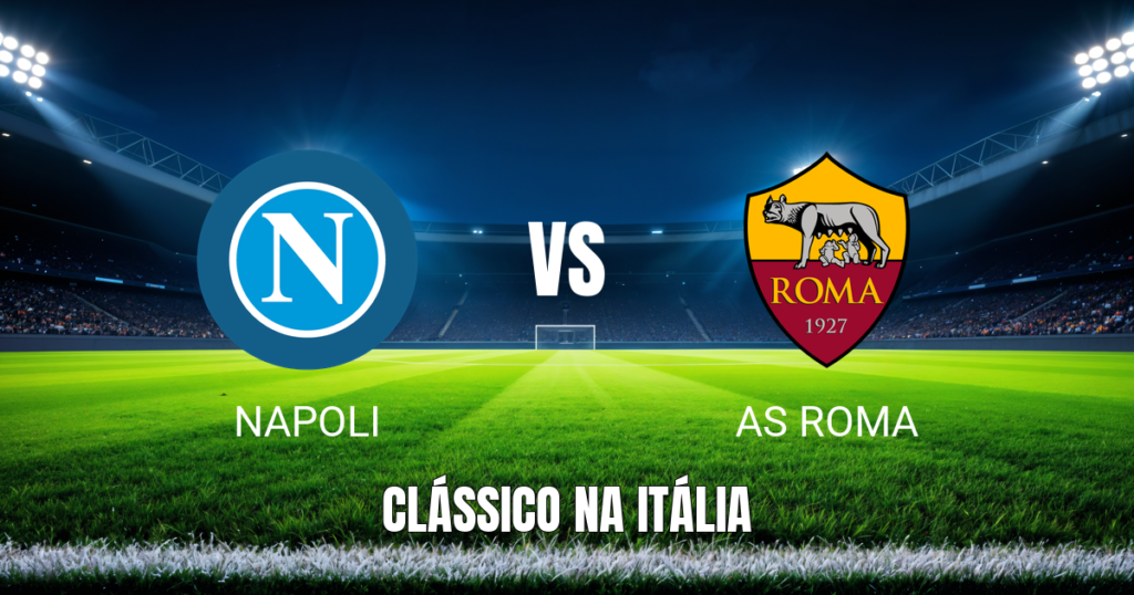 Onde assistir Napoli x AS Roma: Palpite e análise 24/10/2026