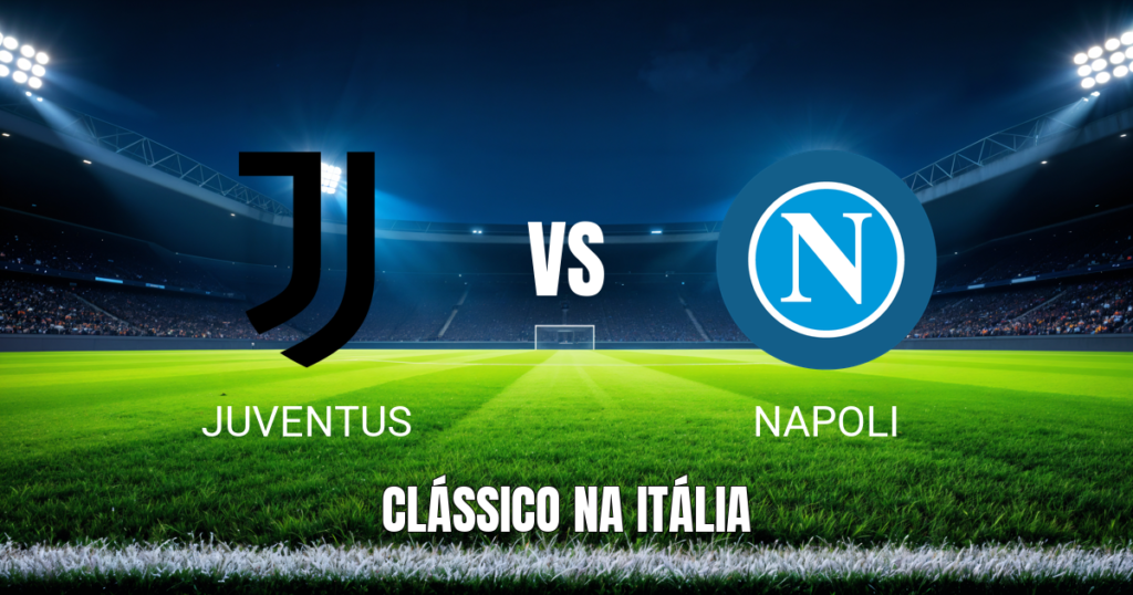 Onde assistir Juventus x Napoli: Palpite e odds em 01/11/2026