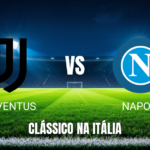 Onde assistir Juventus x Napoli: Palpite e odds em 01/11/2026