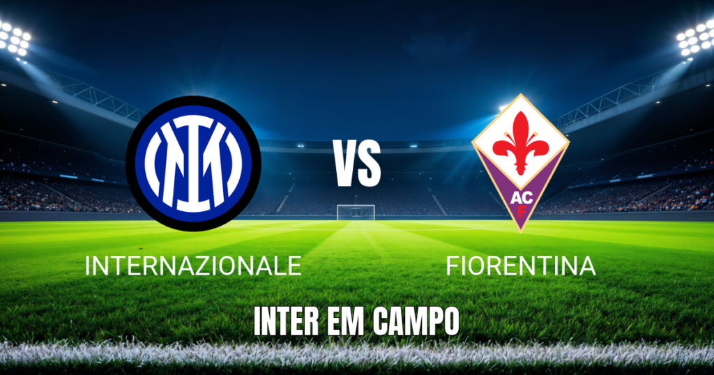 Onde assistir Internazionale x Fiorentina: Palpite e 25/10/2026