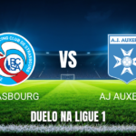 Onde assistir Strasbourg x AJ Auxerre: Palpite e análise 01/11/2026