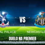 Onde assistir Crystal Palace x Newcastle: Palpite Premier 25/10/2026