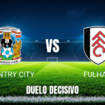 Onde assistir Coventry City x Fulham: Palpite e análise 24/10/2026