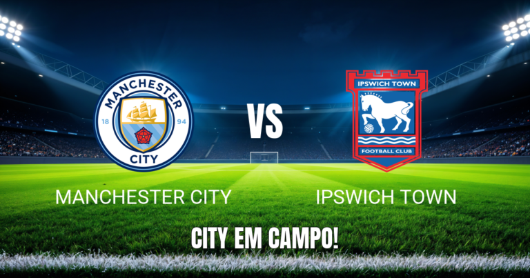 Onde assistir Manchester City x Ipswich Town: Palpite 17/10/2026