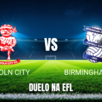 Onde assistir Lincoln City x Birmingham City: Palpite 31/10/2026
