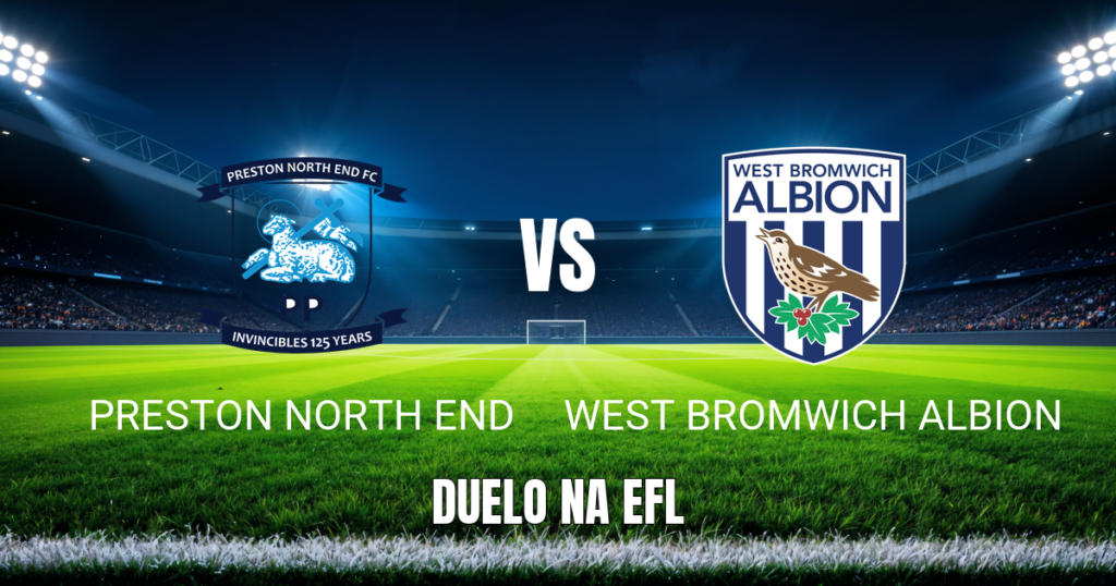 Onde assistir Preston North End x West Bromwich: Palpite 24/10/2026