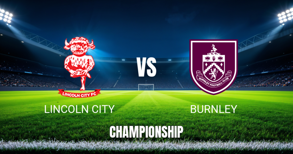 Onde assistir Lincoln City x Burnley: Palpite e análise 24/10/2026