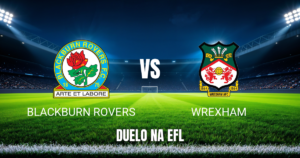 Onde assistir Blackburn x Wrexham: Palpite Championship 24/10/2026