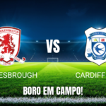 Onde assistir Middlesbrough x Cardiff City: Palpite e odds 17/10/2026