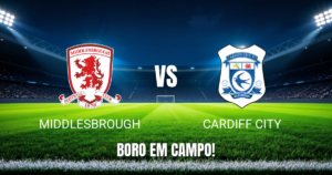 Onde assistir Middlesbrough x Cardiff City: Palpite e odds 17/10/2026