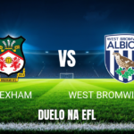 Onde assistir Wrexham x West Brom: Palpite e análise 13/10/2026