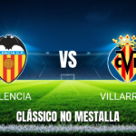 Onde assistir Valencia x Villarreal: Palpite e análise 24/10/2026