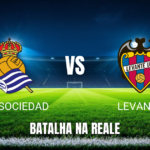 Onde assistir Real Sociedad x Levante: Palpite La Liga 25/10/2026