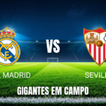 Onde assistir Real Madrid x Sevilla: Palpite e La Liga 18/10/2026