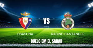 Onde assistir Osasuna x Racing Santander: Palpite e Data 18/10/2026