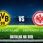Onde assistir Borussia Dortmund x Eintracht Frankfurt: Palpite 24/10/2026