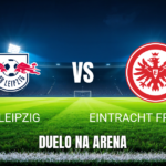 Onde assistir RB Leipzig x Eintracht Frankfurt: Palpite 10/10/2026