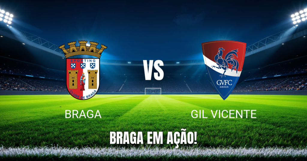 Onde assistir Braga x Gil Vicente: Palpite e análise 19/10/2026