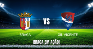 Onde assistir Braga x Gil Vicente: Palpite e análise 19/10/2026