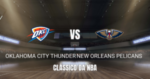 Onde assistir NBA: Oklahoma City Thunder x New Orleans, Palpite 06/10/2026