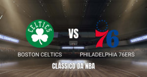 Onde assistir Boston Celtics x Philadelphia 76ers: Palpite 10/10/2026