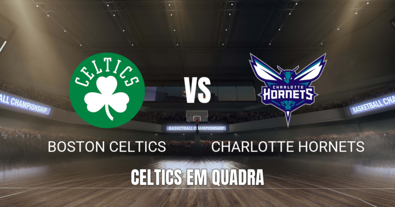 Onde assistir, Palpite e Análise: Boston Celtics x Charlotte Hornets 14/10/2026