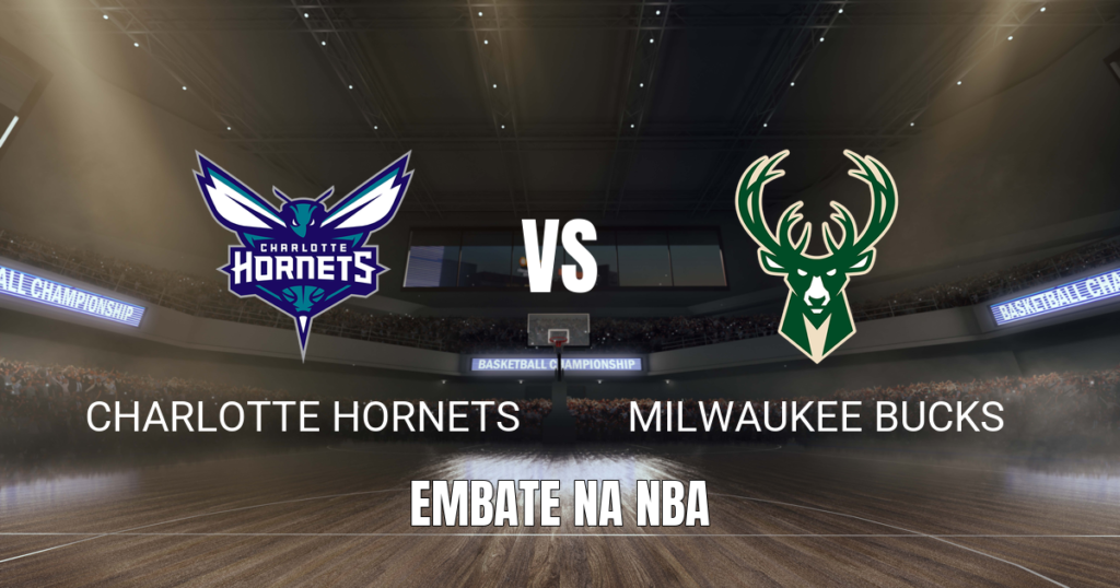 Onde assistir Hornets x Bucks: Palpite e Análise 11/10/2026